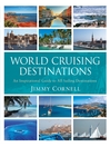 World Cruising Destinations (eBook): An Inspirational Guide to All Sailing Destinations